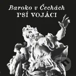 Psí Vojáci: Baroko v Čechách LP (2 LP) - Psí vojáci