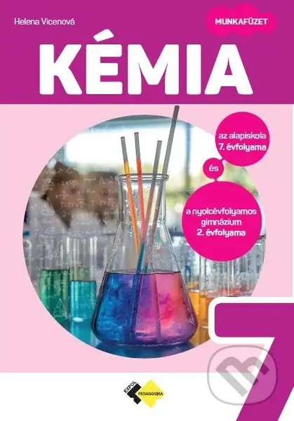 Chémia pre 7. ročník ZŠ a 2. ročník GOŠ s vyučovacím jazykom maďarským - kniha z kategorie 2. stupeň