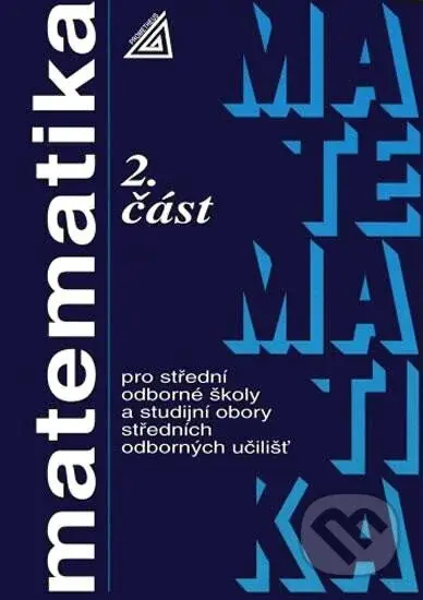 Matematika pro SOŠ a studijní obory SOU - 2.část - Oldřich Odvárko - kniha z kategorie Gymnázia