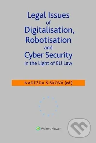 Legal Issues of Digitalisation, Robotization and Cyber Security - kniha z kategorie Humanitní a společenské vědy