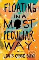 Floating In A Most Peculiar Way (A Memoir) - Louis Chude-Sokei