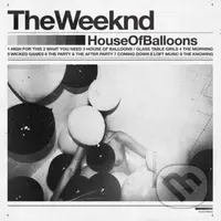 The Weeknd:  House of Balloons - The Weeknd