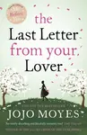 The Last Letter from Your Lover - Jojo Moyes