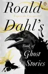Roald Dahl's Book of Ghost Stories - Roald Dahl