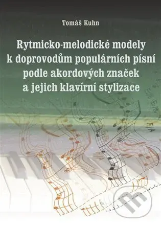 Rytmicko-melodické modely k doprovodu populárních písní podle akordových značek a její klavírní stylizace - kniha z kategorie Škola hraní
