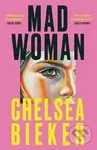 Madwoman - Chelsea Bieker
