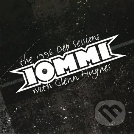 Tony Iommi & Glenn Hughes: The 1996 Dep Sessions (remaster) LP