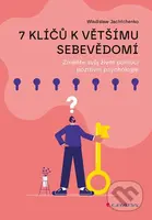7 klíčů k většímu sebevědomí (Změňte svůj život pomocí pozitivní psychologie) - kniha z kategorie Management