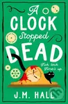 A Clock Stopped Dead - J.M. Hall - kniha z kategorie Detektivky, thrillery a horory