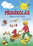 Předškolák (Moje první úkoly) - Vladimíra Vopičková, Zuzana Pospíšilová - kniha z kategorie Úkoly pro děti