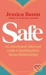 Safe (An Attachment-Informed Guide to Building More Secure Relationships)