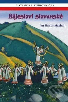 Bájesloví slovanské - Jan Hanuš Máchal - kniha z kategorie Hobby