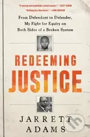 Redeeming Justice (From Defendant to Defender, My Fight for Equity on Both Sides of a Broken System) - kniha z kategorie Životopisy, reportáže a…