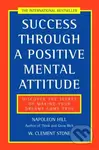 Success Through a Positive Mental Attitude - Napoleon Hill , W.Clement Stone - kniha z kategorie Motivace a seberozvoj