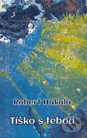 Tíško s tebou - Róbert Hakala - kniha z kategorie Poezie