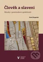 Člověk a slavení (Rituály v postmoderní společnosti) - kniha z kategorie Kulturní a sociální antropologie