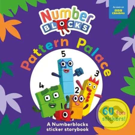 Pattern Palace: A Numberblocks Sticker Storybook - Numberblocks, Sweet Cherry Publishing - kniha z kategorie Pro děti