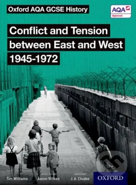 Oxford AQA GCSE History: Conflict and Tension between East and West 1945-1972 Student Book - kniha z kategorie Pro děti