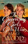 The Guernsey Girls Go to War (A heart-breaking historical novel of two friends torn apart by war) - kniha z kategorie Společenská beletrie