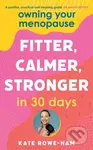 Owning Your Menopause: Fitter, Calmer, Stronger in 30 Days - kniha z kategorie Psychologie