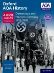 Oxford AQA History for A Level: Democracy and Nazism: Germany 1918-1945 Student Book Second Edition - Robert Whitfield