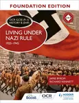 OCR GCSE (9â€“1) History B (SHP) Foundation Edition: Living under Nazi Rule 1933â€“1945 - Richard Kennett, Jamie Byrom