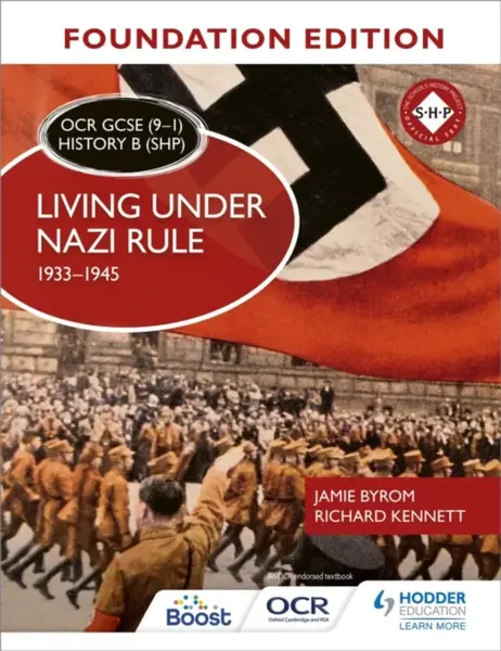OCR GCSE (9â€“1) History B (SHP) Foundation Edition: Living under Nazi Rule 1933â€“1945 - Richard Kennett, Jamie Byrom