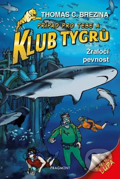 Žraločí pevnost (Případ pro Tebe a Klub Tygrů) - Thomas C. Brezina - kniha z kategorie Beletrie pro děti