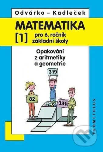 Matematika pro 6. ročník základní školy 1 (Opakování z aritmetiky a geometrie) - kniha z kategorie 2. stupeň