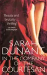 In The Company Of The Courtesan - Sarah Dunant