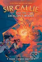 Sir Callie and the Dragon's Roost - Esme Symes-Smith - kniha z kategorie Pro děti