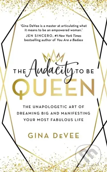 The Audacity To Be Queen (The Unapologetic Art of Dreaming Big and Manifesting Your Most Fabulous Life) - kniha z kategorie Zdraví a životní styl