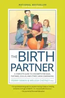 The Birth Partner, Sixth Revised Edition - Penny Simkinová, Melissa Cheyney