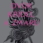 Dvůr křídel a zmaru - Sarah J. Maasová - e-kniha