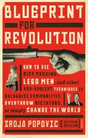 Blueprint for Revolution - Matthew Miller, Srdja Popovic