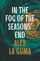 In the Fog of the Seasons' End - Alex La Guma