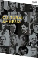 Cultural Amnesia - Clive James