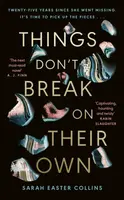 Things Donâ€™t Break On Their Own - Sarah Easter Collinsová