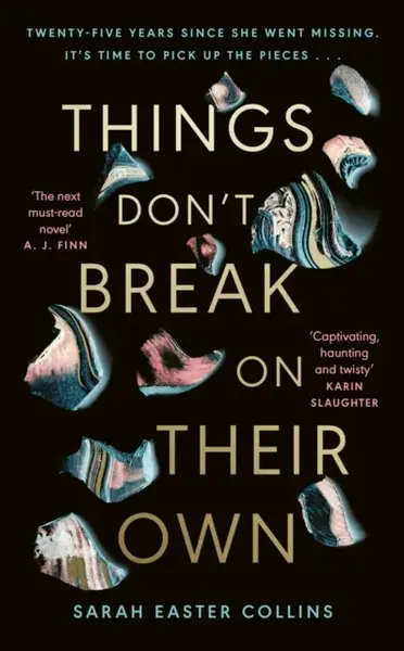 Things Donâ€™t Break On Their Own - Sarah Easter Collinsová
