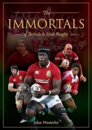 The Immortals of British & Irish Rugby - John Westerby