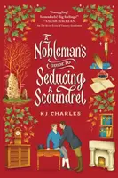 A Nobleman's Guide to Seducing a Scoundrel - KJ Charles