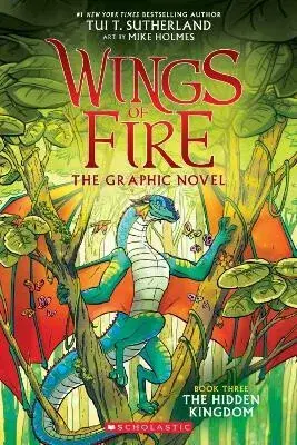 The Hidden Kingdom (Wings of Fire Graphic Novel #3) - Tui T. Sutherlandová