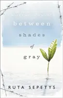 Between Shades Of Gray - Ruta Sepetysová