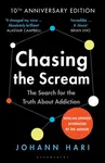 Chasing the Scream - Johann Hari