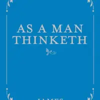 As a Man Thinketh - James Allen