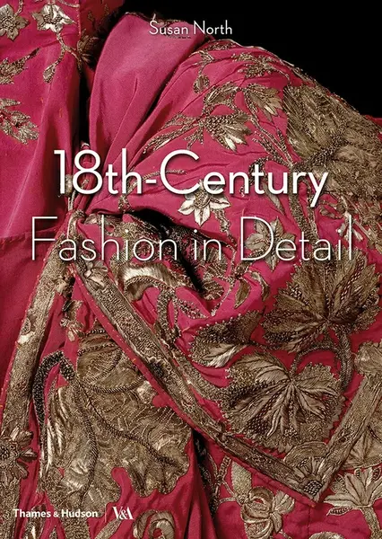 18th-Century Fashion in Detail (Victoria and Albert Museum) - Susan North