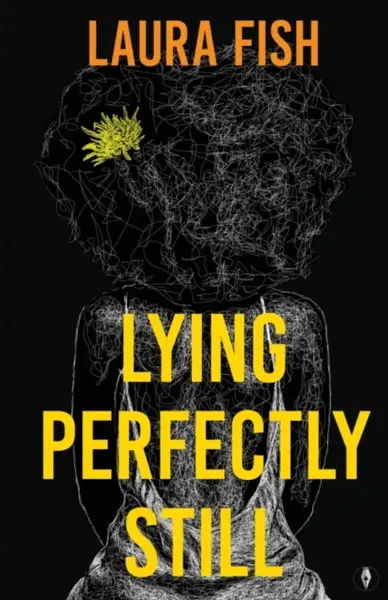 Lying Perfectly Still - Dr Laura Fish