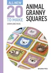 All-New Twenty to Make: Animal Granny Squares - Sarah-Jane Hicks