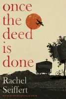 Once the Deed Is Done - Rachel Seiffert