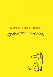 Love That Dog - Sharon Creech